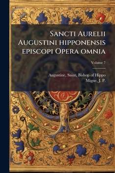 Paperback Sancti Aurelii Augustini hipponensis episcopi Opera omnia; Volume 7 [Latin] Book
