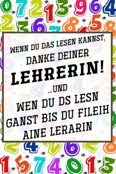 Wenn du das lesen kannst, danke deiner Lehrerin!: Lehrer-Kalender im DinA 5 Format für Lehrerinnen und Lehrer Schuljahresplaner Organizer Planer für Pädagoginnen und Pädagogen (German Edition)