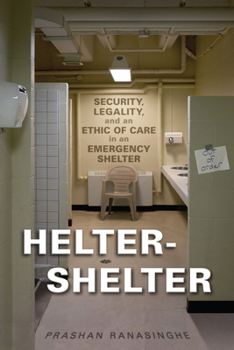 Paperback Helter-Shelter: Security, Legality, and an Ethic of Care in an Emergency Shelter Book