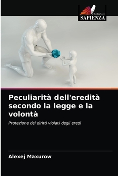 Paperback Peculiarità dell'eredità secondo la legge e la volontà [Italian] Book