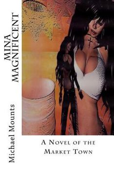 Paperback Mina Magnificent: A Story of the Market Town Book