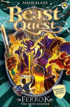 Ferrok the Iron Soldier - Book #11 of the Beast Quest Special Bumper Edition
