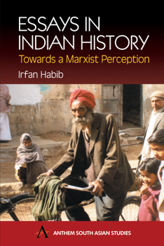 Paperback Essays in Indian History: Towards a Marxist Perception: With the Economic History of Medieval India: A Survey Book