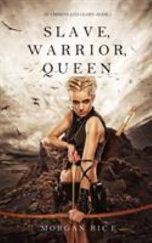 Slave, Warrior, Queen - Book #1 of the Of Crowns and Glory