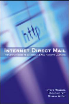 Hardcover Internet Direct Mail: The Complete Guide to Successful E-mail Marketing Campaigns Book