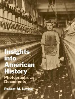 Paperback Insights Into American History: Photographs as Documents Book