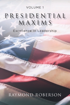 Paperback Presidential Maxims: Excellence In Leadership Book