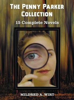 Hardcover The Penny Parker Collection, 15 Complete Novels, Including: Danger at the Drawbridge, Behind the Green Door, Clue of the Silken Ladder, the Secret Pac Book