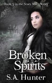 Broken Spirits - Book #3 of the Scary Mary