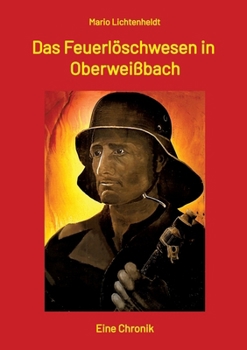 Paperback Das Feuerlöschwesen in Oberweißbach: Eine Chronik [German] Book
