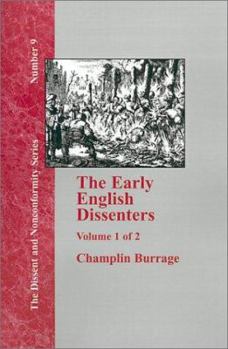 Hardcover The Early English Dissenters: In the Light of Recent Research (1550-1641) Volume I Book