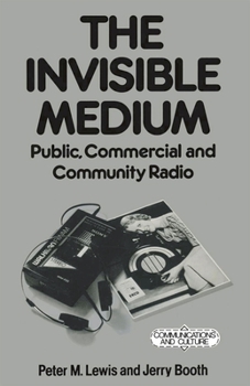 Paperback The Invisible Medium: Public, Commercial and Community Radio Book