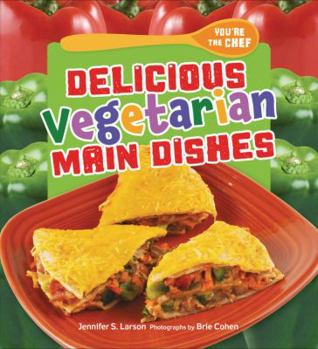 Delicious Vegetarian Main Dishes - Book  of the You're the Chef