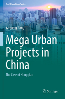 Paperback Mega Urban Projects in China: The Case of Hongqiao Book