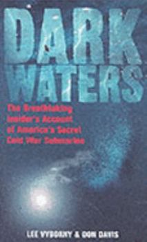 Paperback Dark Waters : The Breathtaking Insider's Account of America's Secret Cold War Submarine Book