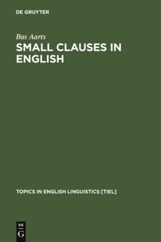 Hardcover Small Clauses in English: The Nonverbal Types Book