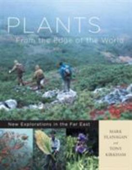 Hardcover Plants from the Edge of the World: New Explorations in the Far East Book