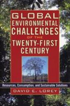 Paperback Global Environmental Challenges of the Twenty-First Century: Resources, Consumption, and Sustainable Solutions Book