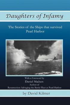Paperback Daughters of Infamy: The Stories of the Ships That Survived Pearl Harbor Book