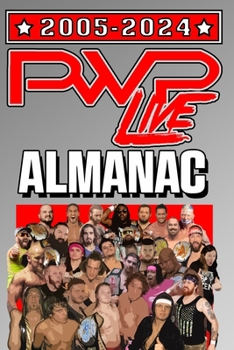 Paperback PWP Live Professional Wrestling 2005-2024 Almanac: 2025 Edition Book
