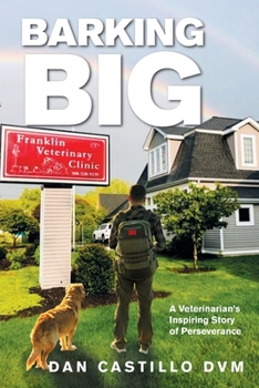 Paperback Barking Big: A Veterinarian's Inspiring Story of Perseverance Book