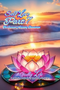 Self Love, Part 7 The Freedom of Healthy Boundaries (A Godly Life)