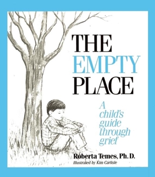 Paperback The Empty Place: A Child's Guide Through Grief Book