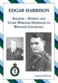 Paperback Edgar Harrison - Soldier, Patriot and ULTRA Wireless Operator to Winston Churchill Book