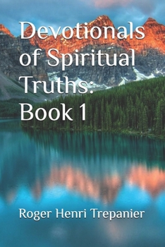 Devotionals of Spiritual Truths: Book 1