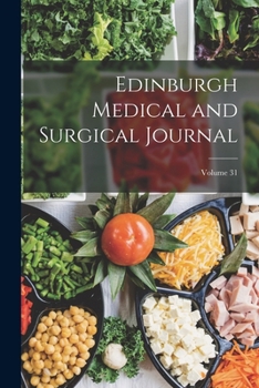 Paperback Edinburgh Medical and Surgical Journal; Volume 31 Book