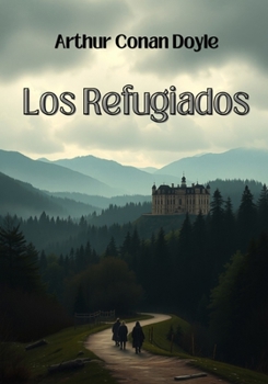 Los Refugiados: Un relato de dos continentes (Spanish Edition)
