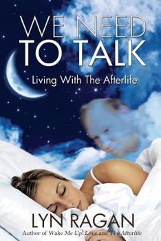 Paperback We Need To Talk: Living With The Afterlife Book