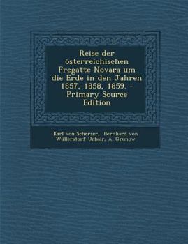 Paperback Reise Der Osterreichischen Fregatte Novara Um Die Erde in Den Jahren 1857, 1858, 1859. [German] Book