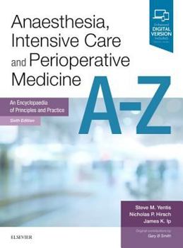 Paperback Anaesthesia, Intensive Care and Perioperative Medicine A-Z: An Encyclopaedia of Principles and Practice Book