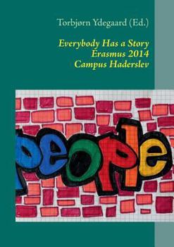 Paperback Everybody Has a Story: Erasmus 2014. Campus Haderslev Book