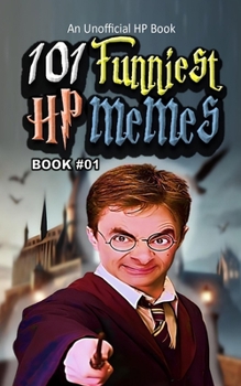 101 FUNNIEST HP MEMES: BOOK 01 (MINECRAFT FUNNIEST MEMES)