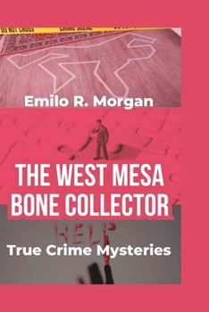 Paperback The West Mesa Bone Collector: True Crime Mysteries [Large Print] Book