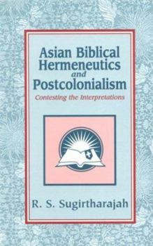 Paperback Asian Biblical Hermeneutics and Postcolonialism: Contesting the Interpretations Book