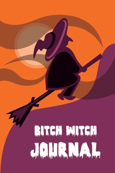 Bitch Witch Jpurnal: 6"x9" College Ruled Lined Paper, Composition Notebook, 100 Lined Pages | Witches Notebook, Halloween Notebook, School Notebook | ... Women, Moms, School, Students, Teachers