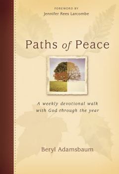 Hardcover Paths of Peace:1 Year Devotional: A Weekly Devotional Walk with God through the Year Book