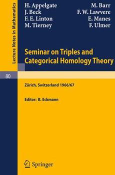 Paperback Seminar on Triples and Categorical Homology Theory: Eth 1966/67 Book