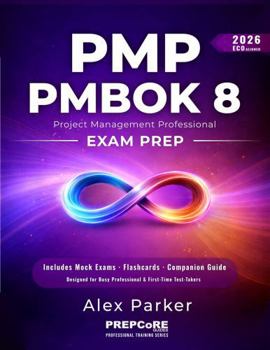 Paperback PMP PMBOK 8 EXAM PREP: AI & Sustainability Edition — Complete Study Guide | Current ECO Aligned | Predictive, Agile & Hybrid | 8 Mock Exams. Designed for Busy Professionals & First-Time Test-Takers Book