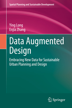 Hardcover Data Augmented Design: Embracing New Data for Sustainable Urban Planning and Design Book