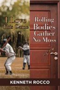 Paperback I Love This Game-Rolling Bodies Gather No Moss Book