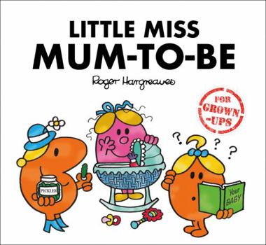Hardcover Little Miss Mum-to-Be (Mr. Men for Grown-ups) Book