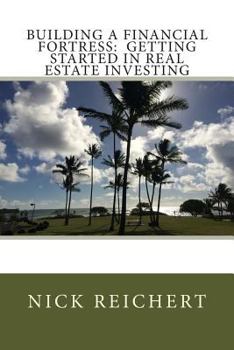 Paperback Building a Financial Fortress: Getting Started in Real Estate Investing Book