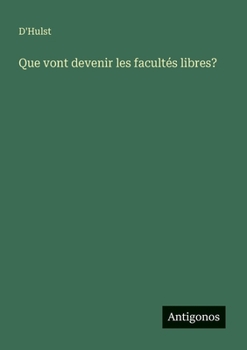Paperback Que vont devenir les facultés libres? [French] Book