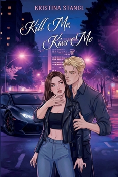 Kill Me, Kiss Me (Sex, Lies & Politics) - Book #4 of the Sex, Lies & Politics