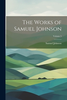 Paperback The Works of Samuel Johnson; Volume 5 Book