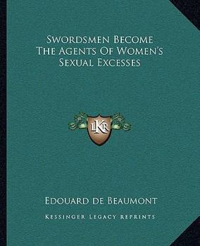 Paperback Swordsmen Become The Agents Of Women's Sexual Excesses Book